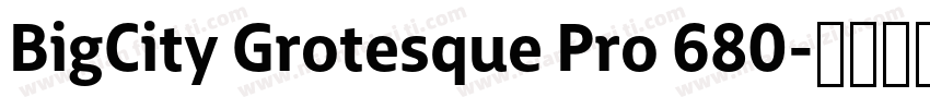 BigCity Grotesque Pro 680字体转换